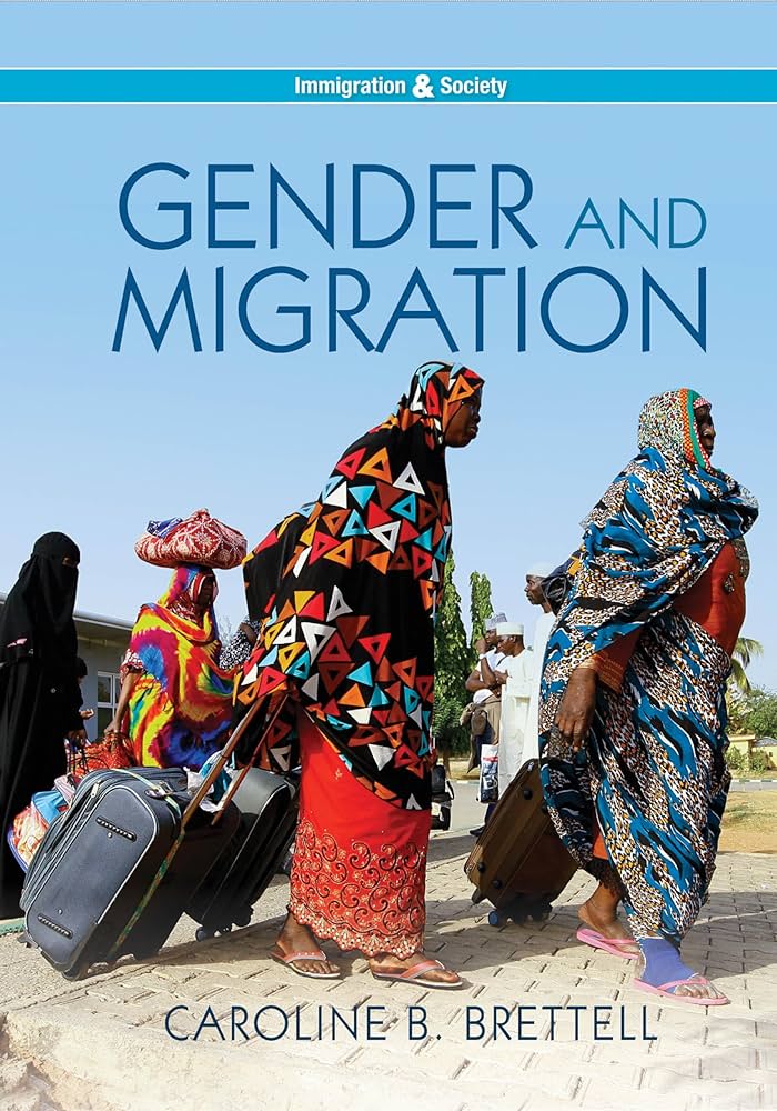 Gender and Migration: Brettell, Caroline B.: 9780745687889